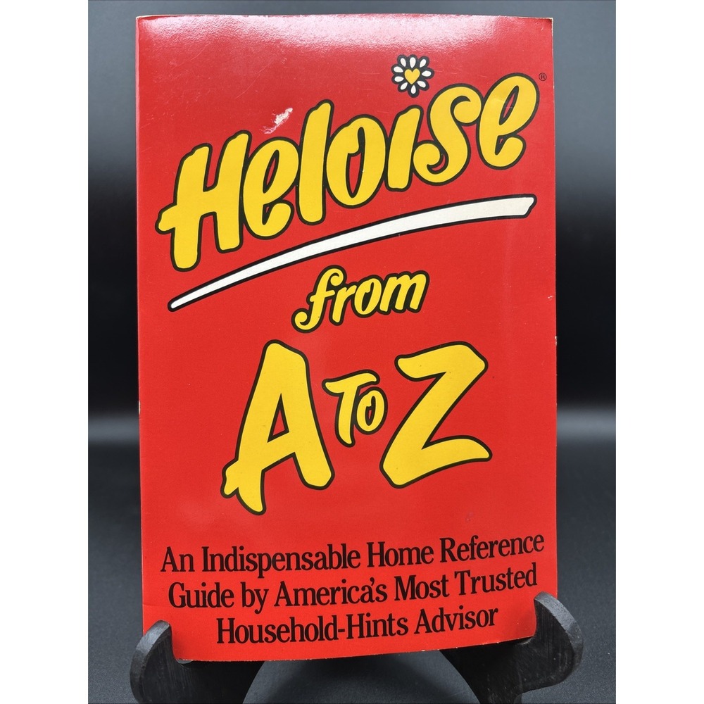 Heloise from A to Z Indispensable Home Reference Guide Household Hints 1992 Book